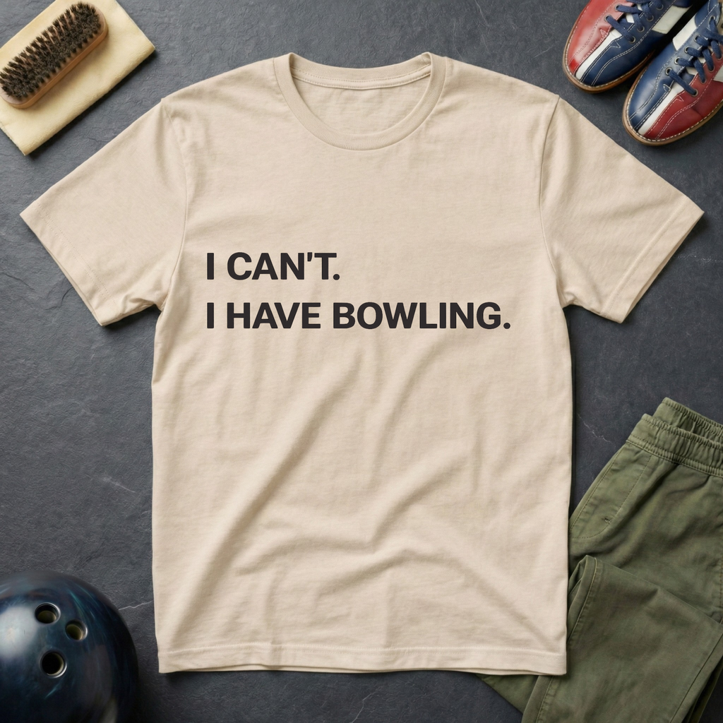 I Can't I Have Bowling T-Shirt