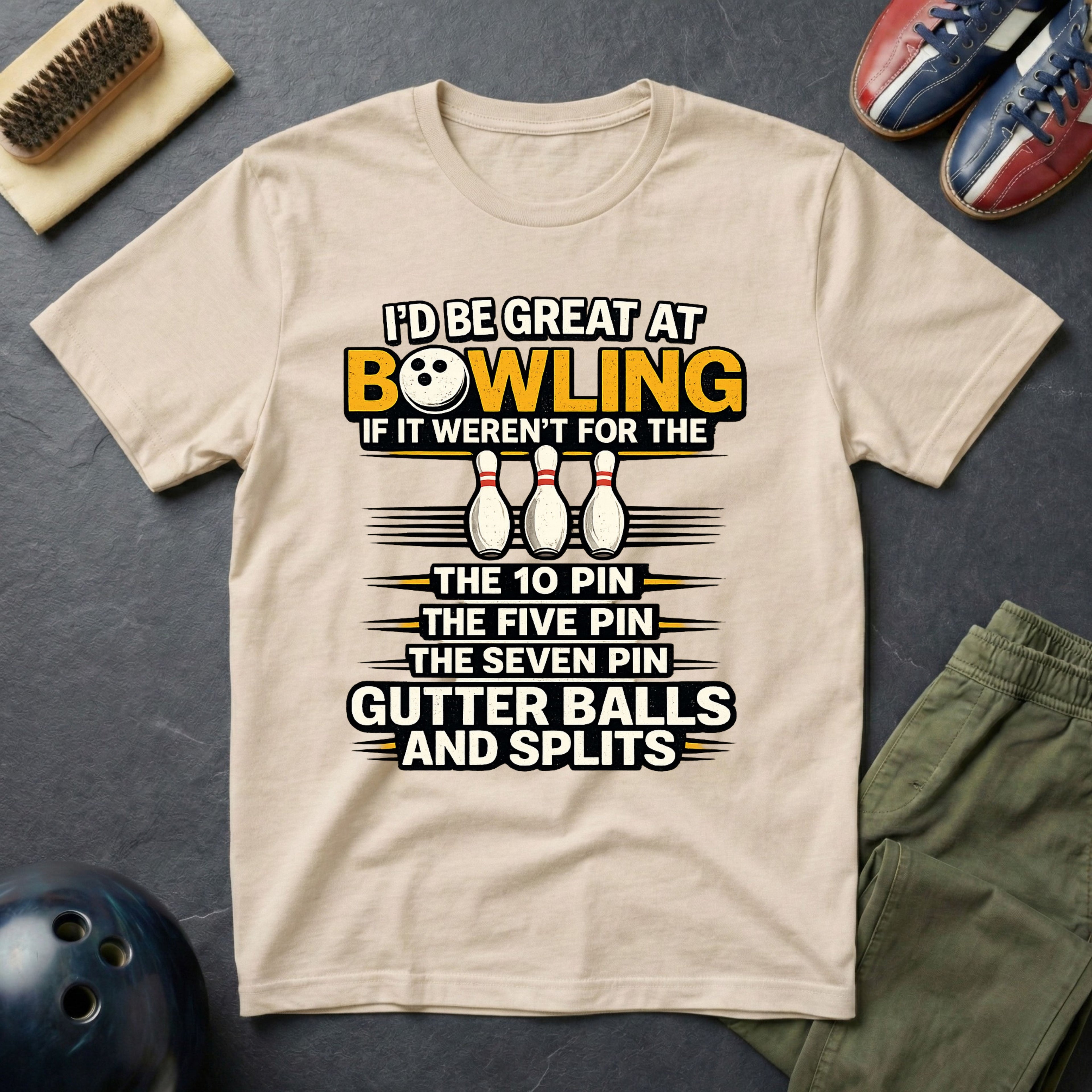 I'd Be Great At Bowling T-Shirt