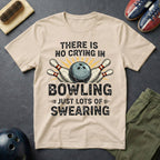 There Is No Crying In Bowling T-Shirt
