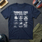 Things I Do In My Spare Time T-Shirt