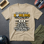 I'd Be Great At Bowling T-Shirt