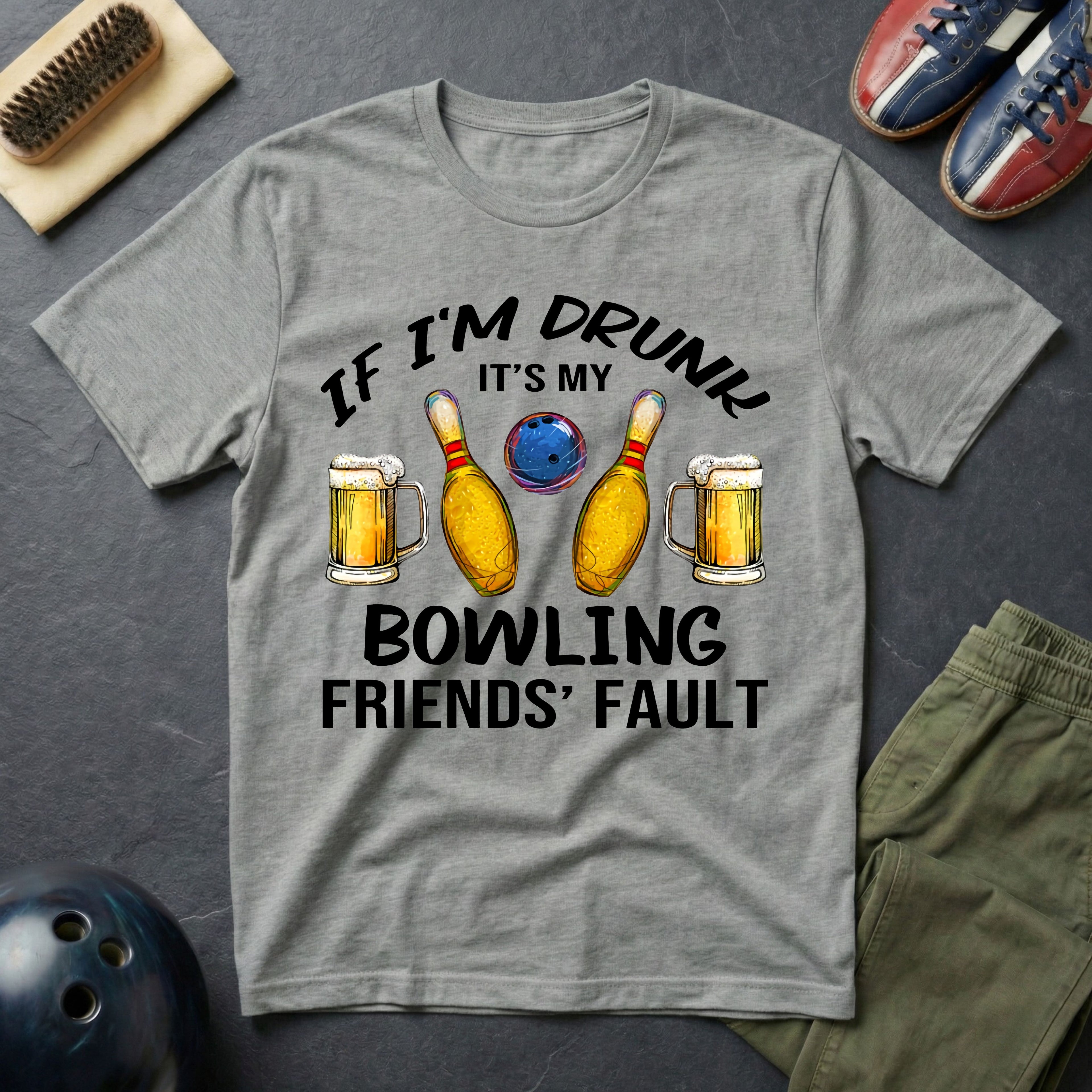 If I'm Drunk It's My Bowling Friend's Fault T-Shirt