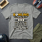 I'd Be Great At Bowling T-Shirt