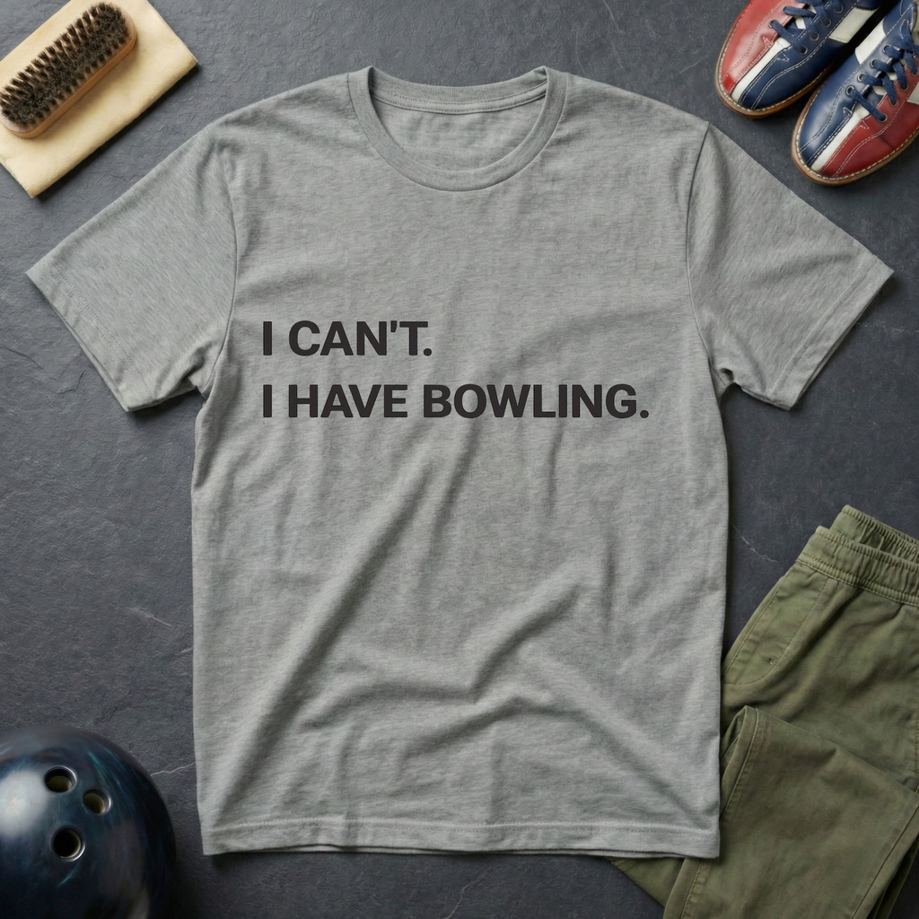 I Can't I Have Bowling T-Shirt
