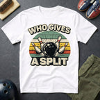 Who Gives A Split T-Shirt